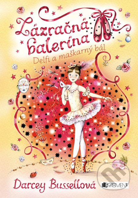 Kniha: Zázračná balerína: Delfi a maškarný bál (Darcey Bussell). Fragment, 2018 Kniha: Zázračná balerína: Delfi a maškarný bál (Darcey Bussell). Fragment, 2018