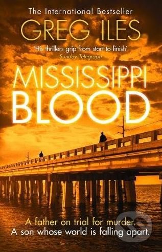 Kniha: Mississippi Blood (Greg Iles). HarperCollins, 2017 Kniha: Mississippi Blood (Greg Iles). HarperCollins, 2017