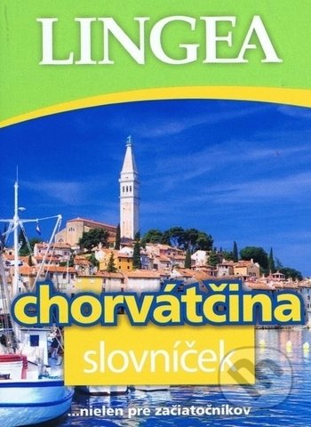 Kniha: Chorvátčina - slovníček (Lingea). Lingea, 2018 Kniha: Chorvátčina - slovníček (Lingea). Lingea, 2018