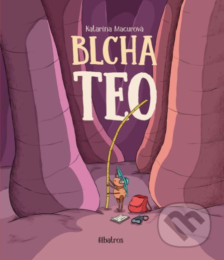 Kniha: Blcha Teo (Katarína Macurová). Albatros SK, 2018 Kniha: Blcha Teo (Katarína Macurová). Albatros SK, 2018