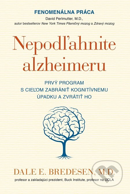 E-kniha: Nepodľahnite alzheimeru (Dale E. Bredesen). Tatran, 2018 E-kniha: Nepodľahnite alzheimeru (Dale E. Bredesen). Tatran, 2018