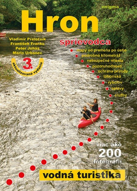 Kniha: HRON - sprievodca - vodná turistika (František Franko, Mario Urbanec, Peter Juhás a Vladimír Preložník). Enigma, 2018 Kniha: HRON - sprievodca - vodná turistika (František Franko, Mario Urbanec, Peter Juhás a Vladimír Preložník). Enigma, 2018