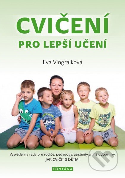Kniha: Cvičení pro lepší učení (Eva Vingrálková). Fontána, 2018 Kniha: Cvičení pro lepší učení (Eva Vingrálková). Fontána, 2018