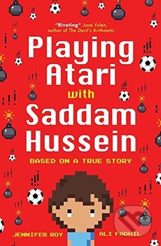 Playing Atari with Saddam Hussein - Jennifer Roy, Oneworld, 2018