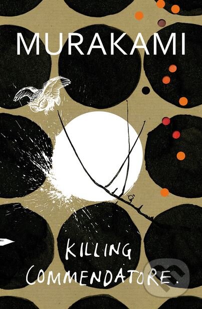 Kniha: Killing Commendatore (Haruki Murakami). Harvill Secker, 2018 Kniha: Killing Commendatore (Haruki Murakami). Harvill Secker, 2018