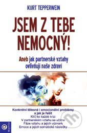Kniha: Jsem z tebe nemocný (Kurt Tepperwein). Eugenika, 2018 Kniha: Jsem z tebe nemocný (Kurt Tepperwein). Eugenika, 2018