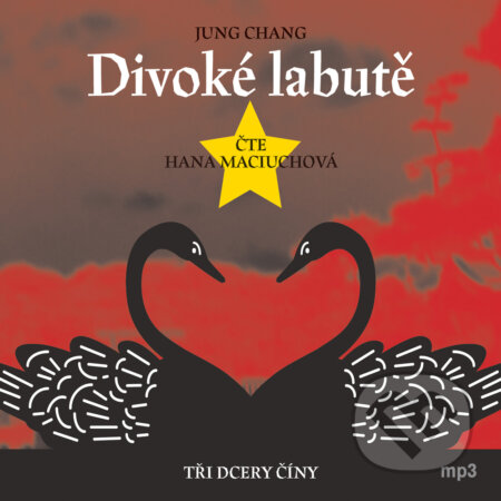 Audiokniha: Divoké labutě (Jung Chang). Radioservis, 2016 Audiokniha: Divoké labutě (Jung Chang). Radioservis, 2016