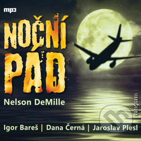 Audiokniha: Noční pád (Nelson DeMille). Radioservis, 2016 Audiokniha: Noční pád (Nelson DeMille). Radioservis, 2016