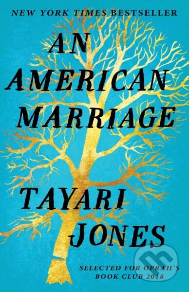 Kniha: An American Marriage (Tayari Jones). Oneworld, 2018 Kniha: An American Marriage (Tayari Jones). Oneworld, 2018