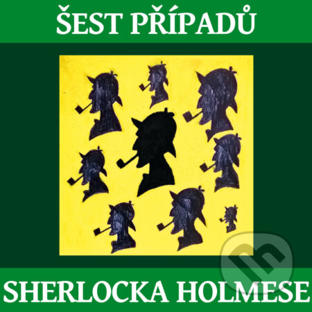 Audiokniha: 6 případů Sherlocka Holmese (Arthur Conan Doyle). Tebenas, 2018 Audiokniha: 6 případů Sherlocka Holmese (Arthur Conan Doyle). Tebenas, 2018