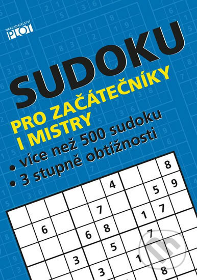 Kniha: Sudoku pro začátečníky i mistry (Petr Sýkora). Plot, 2018 Kniha: Sudoku pro začátečníky i mistry (Petr Sýkora). Plot, 2018