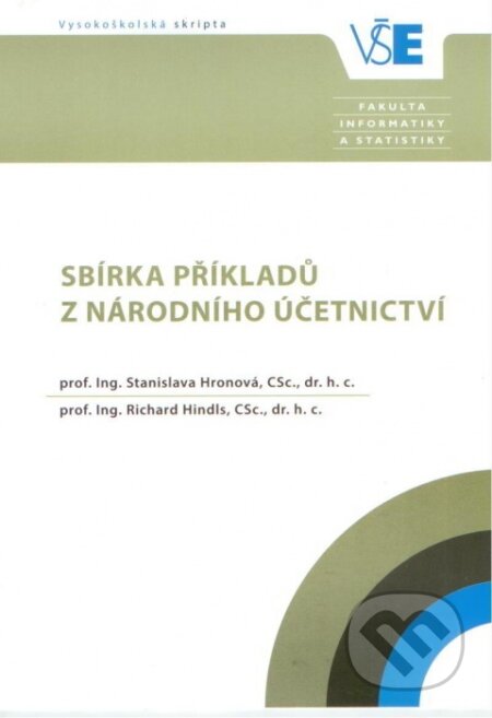 Kniha: Sbírka příkladů z národního účetnictví (Richard Hindls a Stanislava Hronová). Oeconomica, 2015 Kniha: Sbírka příkladů z národního účetnictví (Richard Hindls a Stanislava Hronová). Oeconomica, 2015