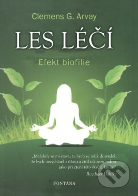 Kniha: Les léčí (Clemens G. Arvay). Fontána, 2018 Kniha: Les léčí (Clemens G. Arvay). Fontána, 2018
