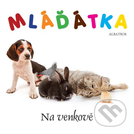 Kniha: Mláďátka (Albatros CZ). Albatros CZ, 2018 Kniha: Mláďátka (Albatros CZ). Albatros CZ, 2018