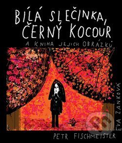 Kniha: Bílá slečinka, černý kocour (Petr Fischmeister). Medvídek Poe, 2018 Kniha: Bílá slečinka, černý kocour (Petr Fischmeister). Medvídek Poe, 2018