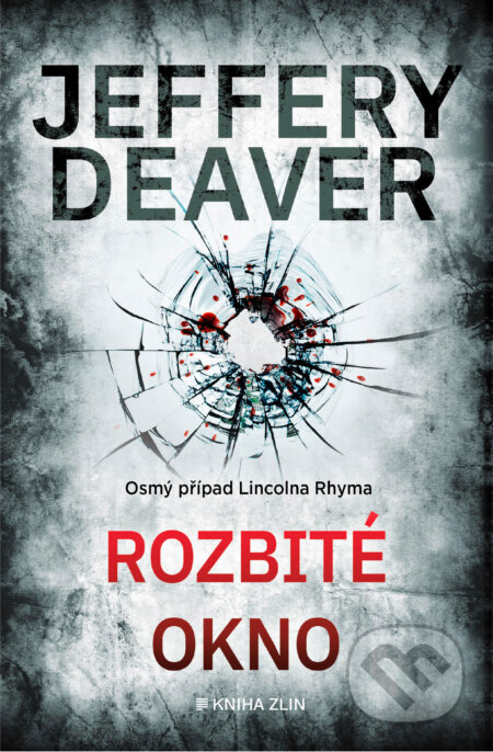 E-kniha: Rozbité okno (Jeffery Deaver). Kniha Zlín, 2025 E-kniha: Rozbité okno (Jeffery Deaver). Kniha Zlín, 2025