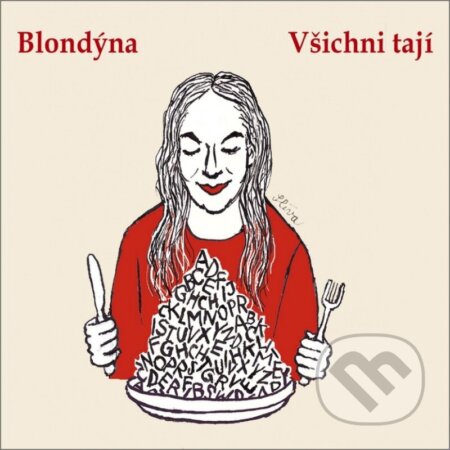 Hudobné CD: Blondýna: Všichni tají (Supraphon). Supraphon, 2025 Hudobné CD: Blondýna: Všichni tají (Supraphon). Supraphon, 2025