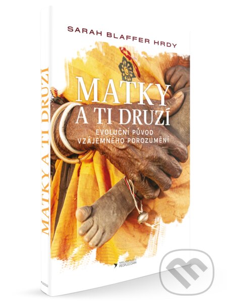 Kniha: Matky a ti druzí (Sarah Blaffer Hrdy). PeopleComm, 2025 Kniha: Matky a ti druzí (Sarah Blaffer Hrdy). PeopleComm, 2025