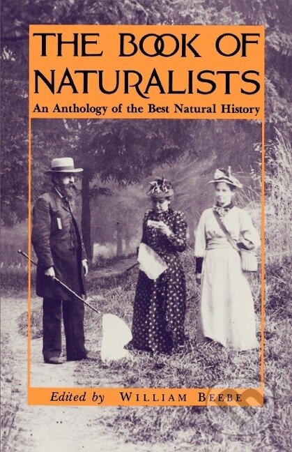 Kniha: The Book of Naturalists (William Beebe). Princeton University Press, 1988 Kniha: The Book of Naturalists (William Beebe). Princeton University Press, 1988