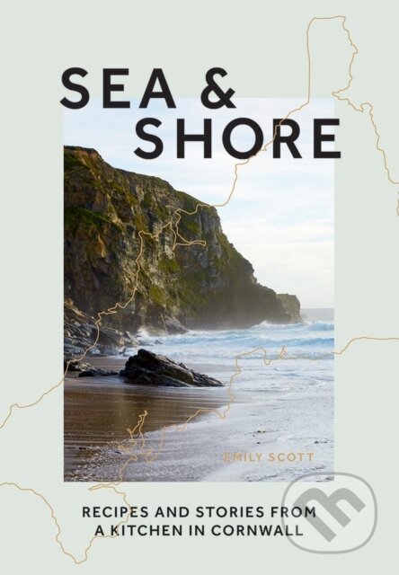 Kniha: Sea & Shore (Emily Scott). Hardie Grant, 2021 Kniha: Sea & Shore (Emily Scott). Hardie Grant, 2021