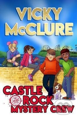 Kniha: The Castle Rock Mystery Crew (Vicky McClure). Scholastic, 2023 Kniha: The Castle Rock Mystery Crew (Vicky McClure). Scholastic, 2023