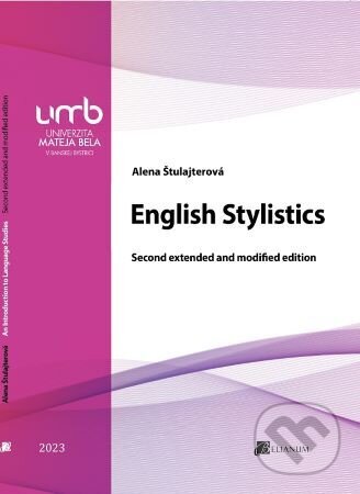 Kniha: English Stylistics (Alena Štulajterová). Belianum, 2023 Kniha: English Stylistics (Alena Štulajterová). Belianum, 2023