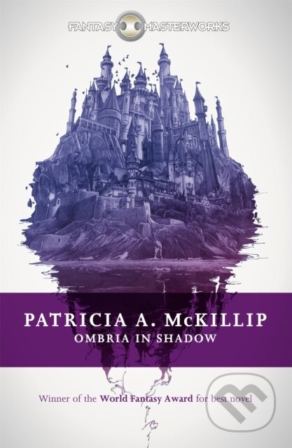 Kniha: Ombria in Shadow (Patricia A. McKillip). Gollancz, 2014 Kniha: Ombria in Shadow (Patricia A. McKillip). Gollancz, 2014