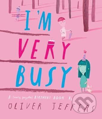 Kniha: I’m Very Busy (Oliver Jeffers). HarperCollins Publishers, 2025 Kniha: I’m Very Busy (Oliver Jeffers). HarperCollins Publishers, 2025