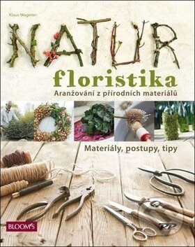 Kniha: Natur Floristika (Klaus Wagener). Profi Press, 2018 Kniha: Natur Floristika (Klaus Wagener). Profi Press, 2018
