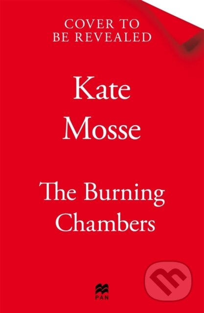 Kniha: The Burning Chambers (Kate Mosse). Pan Books, 2025 Kniha: The Burning Chambers (Kate Mosse). Pan Books, 2025