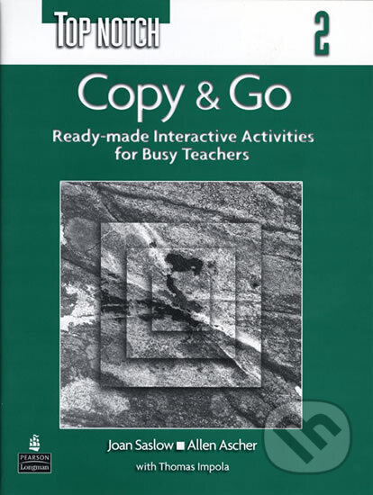 Kniha: Top Notch 2 Copy & Go (Reproducible Activities) (M. Joan Saslow). Pearson, 2005 Kniha: Top Notch 2 Copy & Go (Reproducible Activities) (M. Joan Saslow). Pearson, 2005