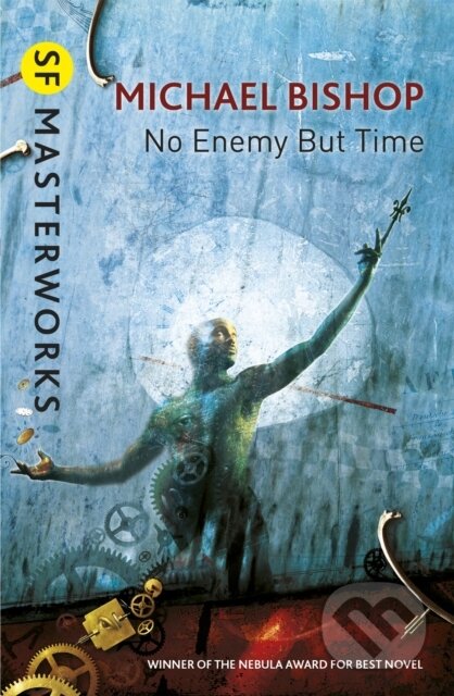 Kniha: No Enemy But Time (Bishop Michael). Gollancz, 2013 Kniha: No Enemy But Time (Bishop Michael). Gollancz, 2013