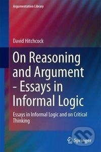 Kniha: Hitchcock, D: On Reasoning and Argument (David Hitchcock). Springer International Publishing, 2017 Kniha: Hitchcock, D: On Reasoning and Argument (David Hitchcock). Springer International Publishing, 2017