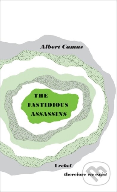 Kniha: The Fastidious Assassins (Albert Camus). Penguin Books, 2008 Kniha: The Fastidious Assassins (Albert Camus). Penguin Books, 2008