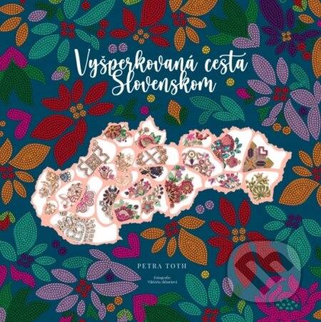 Kniha: Vyšperkovaná cesta Slovenskom (Petra Toth). Petra Toth, 2025 Kniha: Vyšperkovaná cesta Slovenskom (Petra Toth). Petra Toth, 2025
