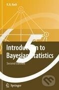 Kniha: Introduction to Bayesian Statistics (Karl-Rudolf Koch). , 2010 Kniha: Introduction to Bayesian Statistics (Karl-Rudolf Koch). , 2010