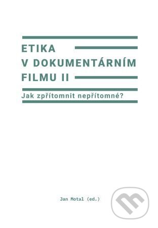 Kniha: Etika v dokumentárním filmu II (Jan Motal). Univerzita Palackého v Olomouci, 2024 Kniha: Etika v dokumentárním filmu II (Jan Motal). Univerzita Palackého v Olomouci, 2024
