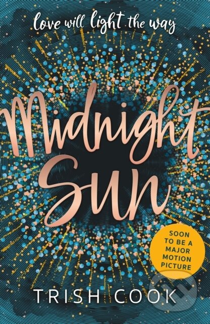 Kniha: Midnight Sun (Trish Cook). Hodder Children's Books, 2017 Kniha: Midnight Sun (Trish Cook). Hodder Children's Books, 2017