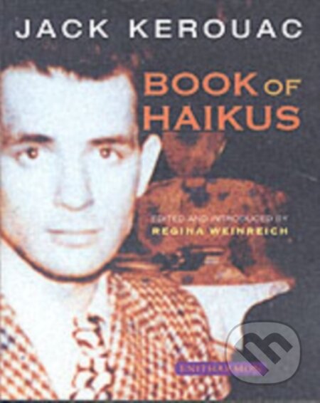 Kniha: Book of Haikus (Jack Kerouac). , 2004 Kniha: Book of Haikus (Jack Kerouac). , 2004