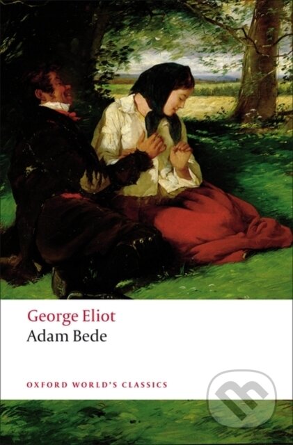 Kniha: Adam Bede (George Eliot). Oxford University Press, 2008 Kniha: Adam Bede (George Eliot). Oxford University Press, 2008
