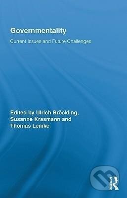 Kniha: Governmentality (Ulrich Bröckling). Routledge, 2010 Kniha: Governmentality (Ulrich Bröckling). Routledge, 2010