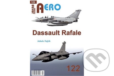 Kniha: AERO č. 122 - Dassault Rafale (Jakub Fojtík). Jakab, 2025 Kniha: AERO č. 122 - Dassault Rafale (Jakub Fojtík). Jakab, 2025