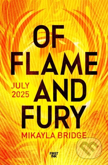 Kniha: Of Flame and Fury (Mikayla Bridge). Pan Macmillan, 2025 Kniha: Of Flame and Fury (Mikayla Bridge). Pan Macmillan, 2025