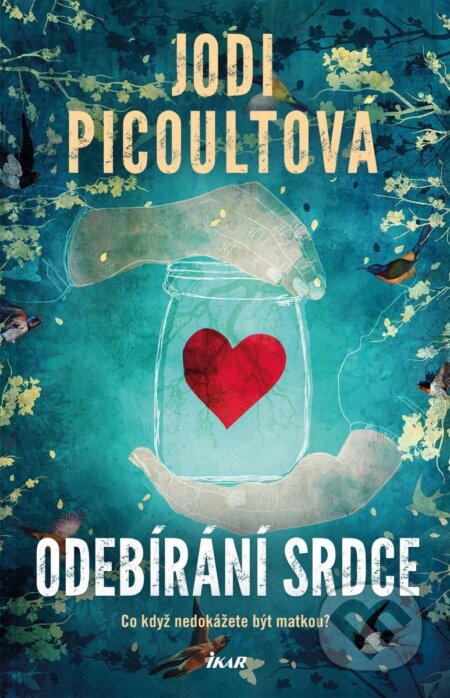 Kniha: Odebírání srdce (Jodi Picoult). Ikar CZ, 2025 Kniha: Odebírání srdce (Jodi Picoult). Ikar CZ, 2025