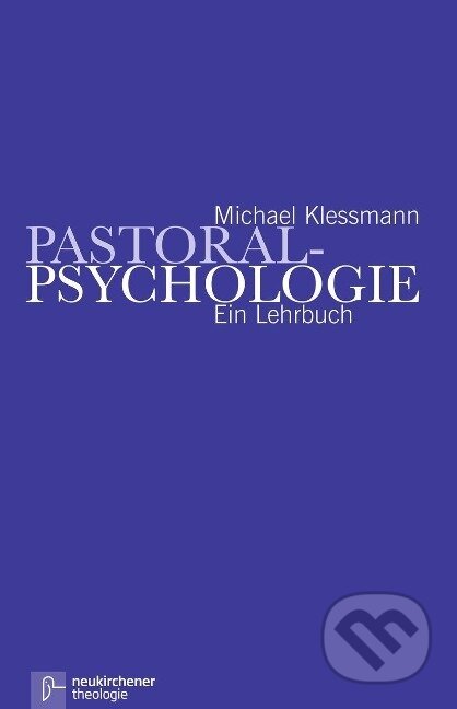 Kniha: Pastoral - Psychologie (Michael Klessmann). Vandenhoeck & Ruprecht, 2004 Kniha: Pastoral - Psychologie (Michael Klessmann). Vandenhoeck & Ruprecht, 2004