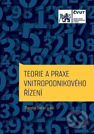 Kniha: Teorie a praxe vnitropodnikového řízení (Theodor Beran). ČVUT, 2025 Kniha: Teorie a praxe vnitropodnikového řízení (Theodor Beran). ČVUT, 2025