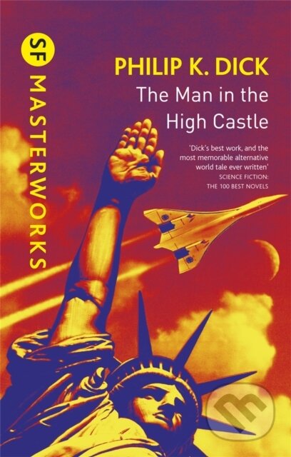 Kniha: The Man In The High Castle (Philip K Dick). Gollancz, 2019 Kniha: The Man In The High Castle (Philip K Dick). Gollancz, 2019