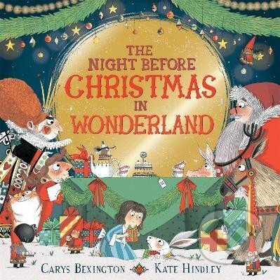 Kniha: The Night Before Christmas in Wonderland (Carys Bexington). Pan Macmillan, 2020 Kniha: The Night Before Christmas in Wonderland (Carys Bexington). Pan Macmillan, 2020
