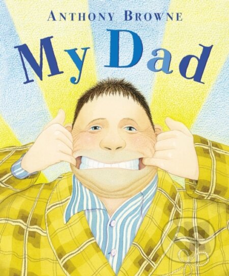 Kniha: My Dad (Anthony Browne). Corgi Books, 2010 Kniha: My Dad (Anthony Browne). Corgi Books, 2010