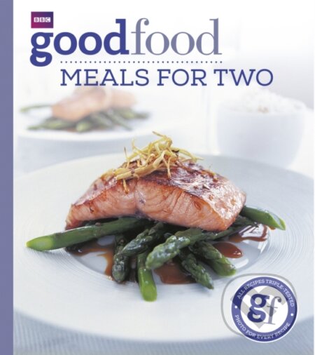 Kniha: Good Food: Meals For Two (Good Food Guides). BBC Books, 2006 Kniha: Good Food: Meals For Two (Good Food Guides). BBC Books, 2006